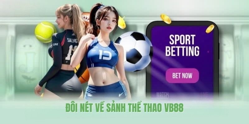 Đôi nét về sảnh thể thao VB88