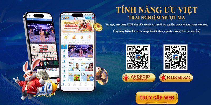 Tải app VZ99 để tận hưởng những tính năng ưu việt