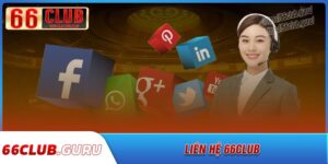 Các kênh liên hệ 66club thông dụng hiện nay