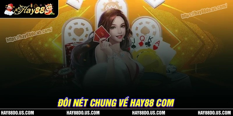 Giới thiệu khái quát về Hay88 com