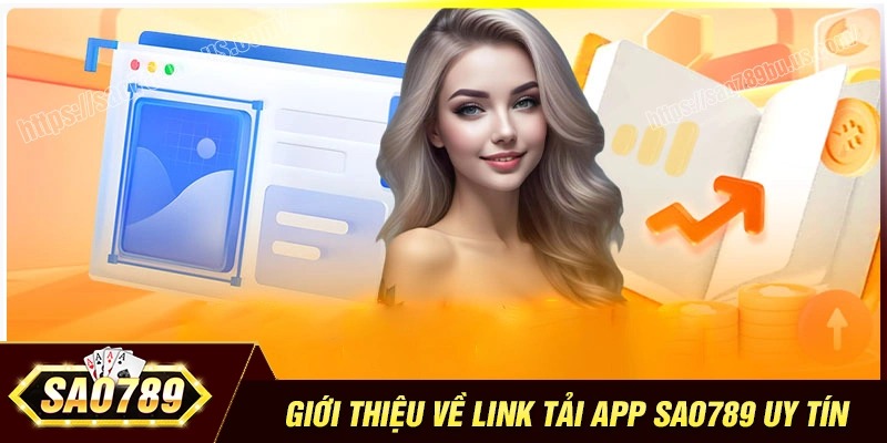 Giới thiệu Sao789 link tải an toàn, uy tín